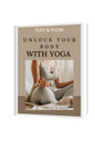 The Complete Yoga Blueprint to Unlock Flexibility, Energy, and Inner Balance