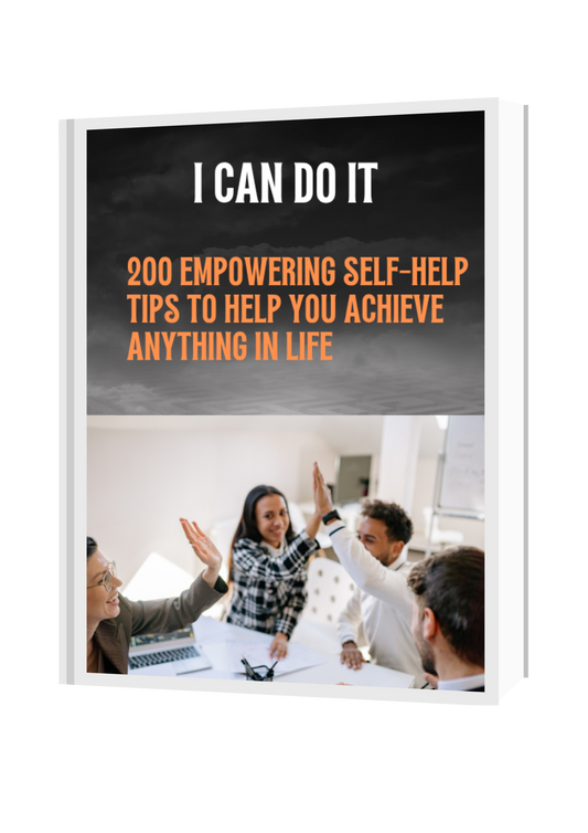 I CAN DO IT: 200 Powerful Self-Help Tips to Transform Your Life and Achieve Any Goal