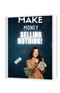 How to Make Real Money Selling Nothing